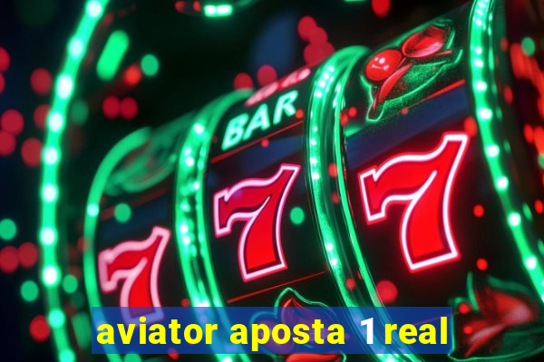 aviator aposta 1 real